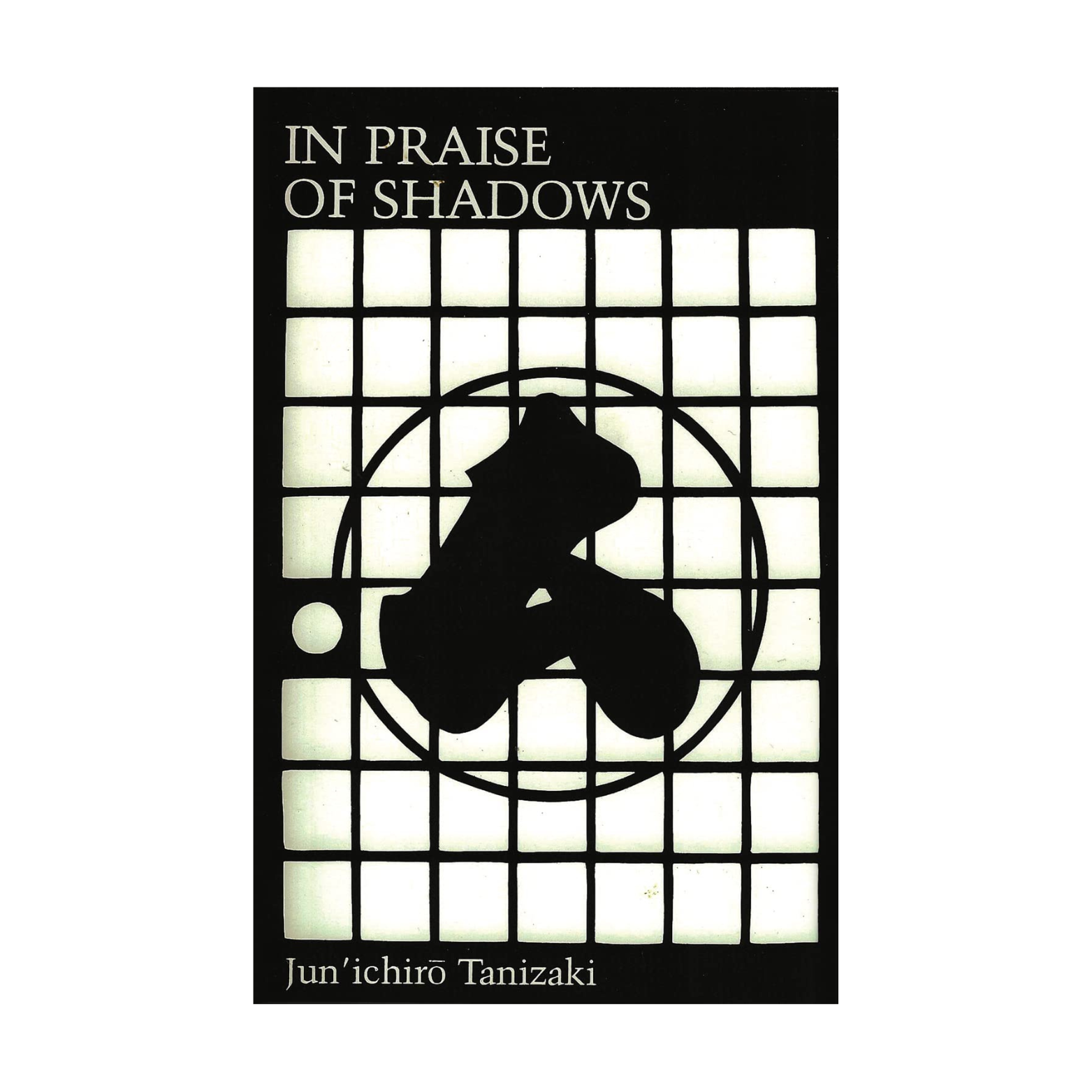 In Praise of Shadows - Junichiro Tanizaki